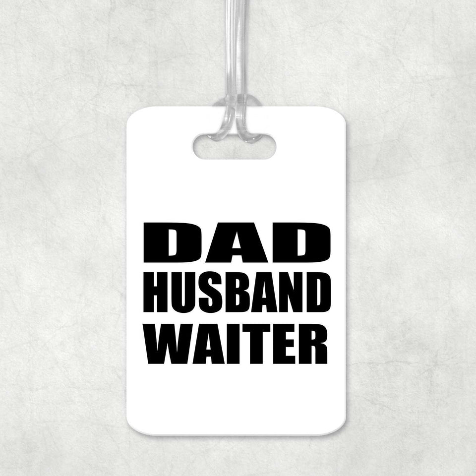 Dad Husband Waiter - Luggage Bag Tag