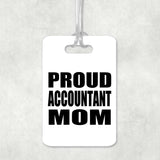 Proud Accountant Mom - Luggage Bag Tag