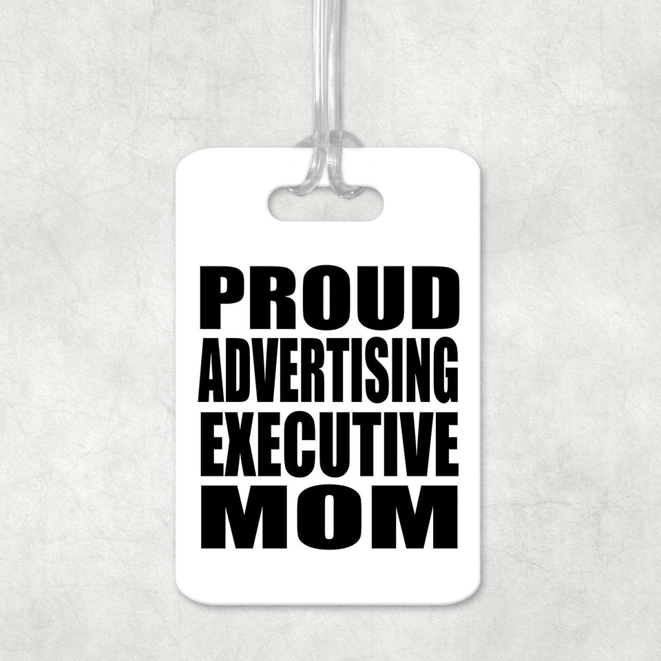 Proud Advertising Executive Mom - Luggage Bag Tag