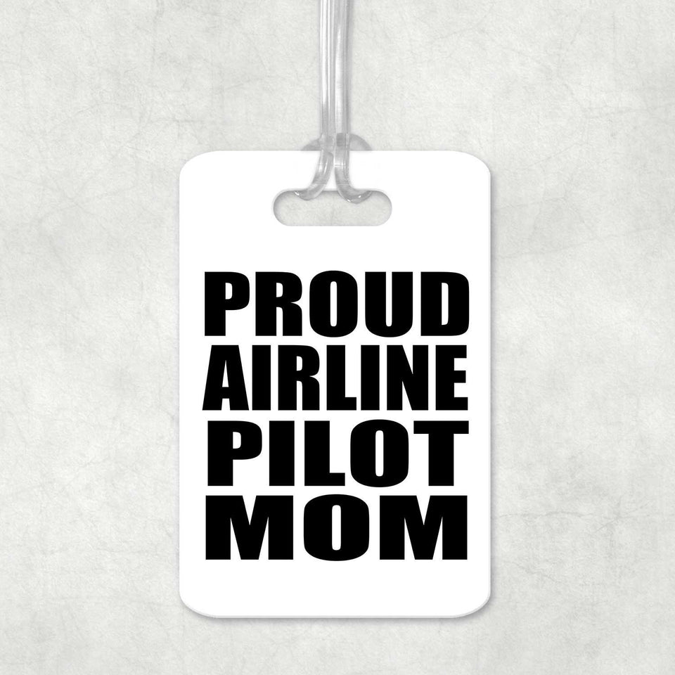 Proud Airline Pilot Mom - Luggage Bag Tag