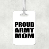 Proud Army Mom - Luggage Bag Tag