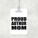 Proud Author Mom - Luggage Bag Tag