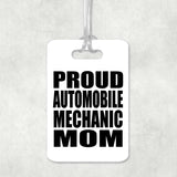 Proud Automobile Mechanic Mom - Luggage Bag Tag