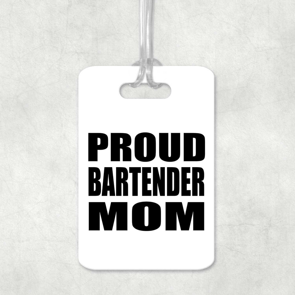 Proud Bartender Mom - Luggage Bag Tag