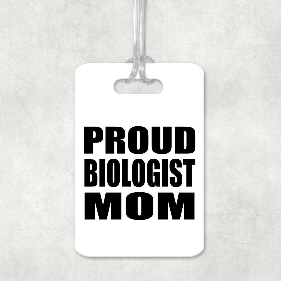 Proud Biologist Mom - Luggage Bag Tag