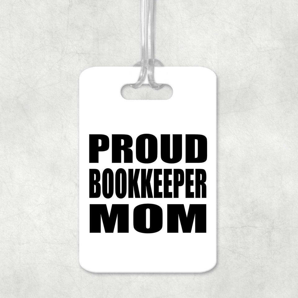 Proud Bookkeeper Mom - Luggage Bag Tag