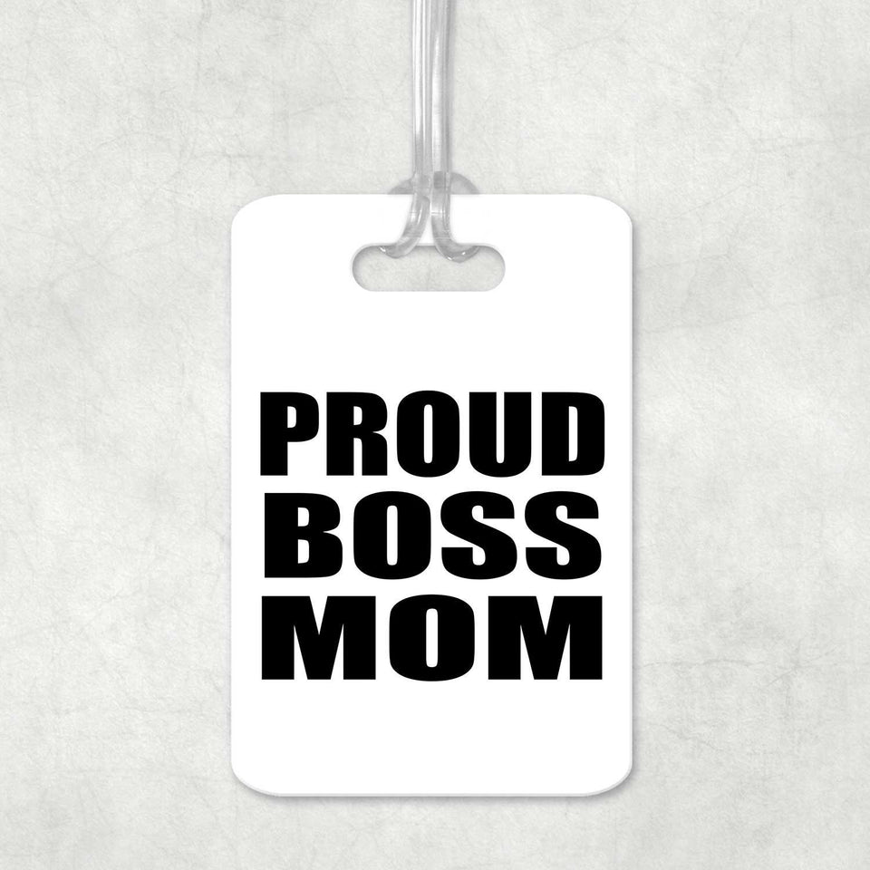 Proud Boss Mom - Luggage Bag Tag