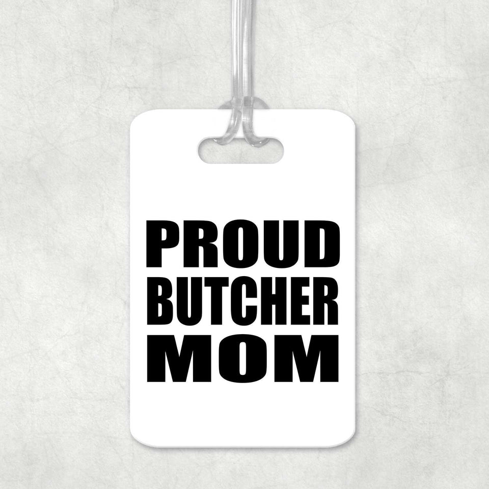 Proud Butcher Mom - Luggage Bag Tag
