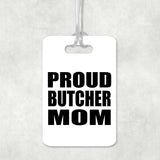 Proud Butcher Mom - Luggage Bag Tag