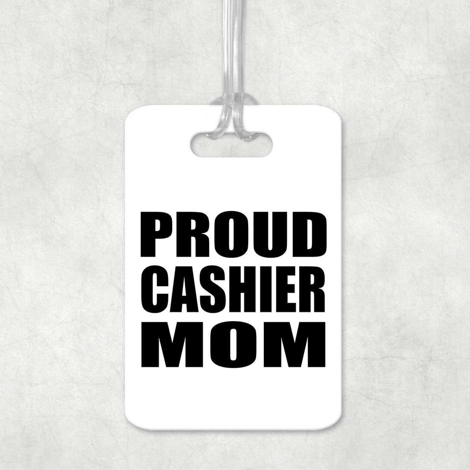 Proud Cashier Mom - Luggage Bag Tag