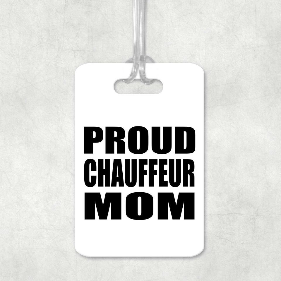 Proud Chauffeur Mom - Luggage Bag Tag