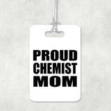 Proud Chemist Mom - Luggage Bag Tag