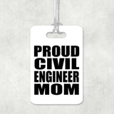 Proud Civil Engineer Mom - Luggage Bag Tag