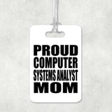 Proud Computer Systems Analyst Mom - Luggage Bag Tag