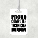 Proud Computer Technician Mom - Luggage Bag Tag