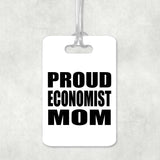 Proud Economist Mom - Luggage Bag Tag