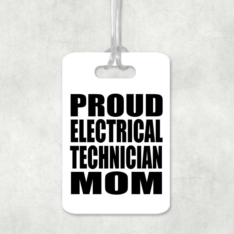 Proud Electrical Technician Mom - Luggage Bag Tag