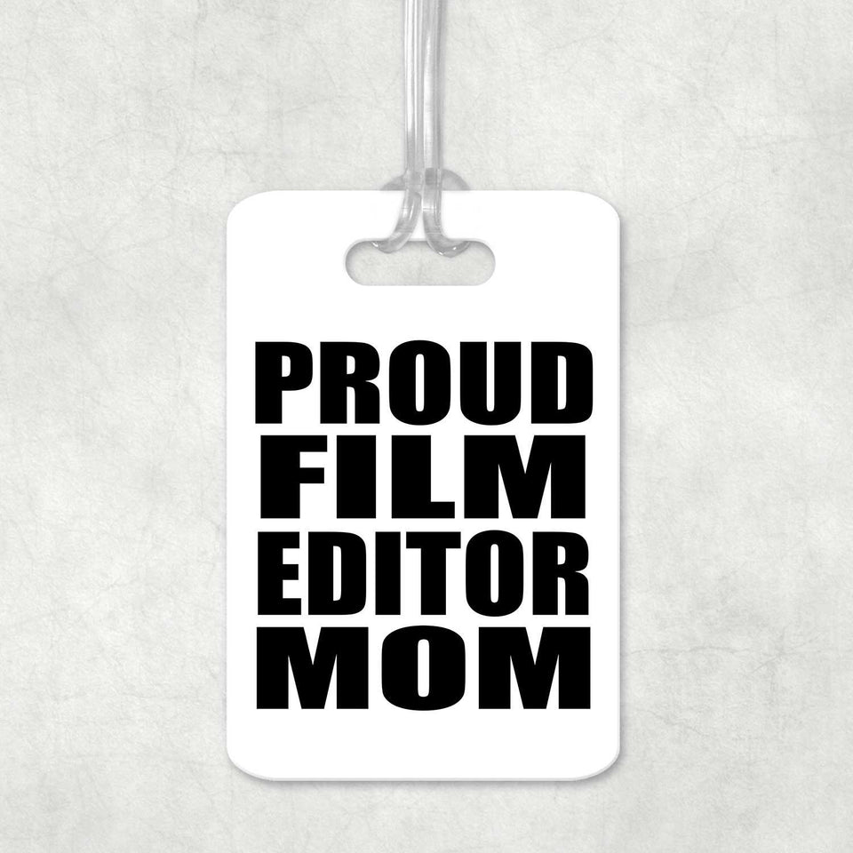 Proud Film Editor Mom - Luggage Bag Tag