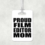 Proud Film Editor Mom - Luggage Bag Tag