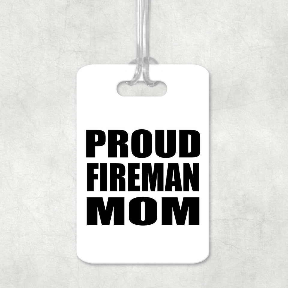 Proud Fireman Mom - Luggage Bag Tag