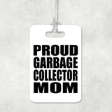 Proud Garbage Collector Mom - Luggage Bag Tag