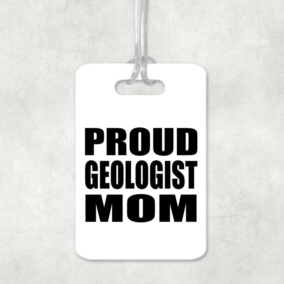 Proud Geologist Mom - Luggage Bag Tag