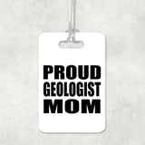 Proud Geologist Mom - Luggage Bag Tag