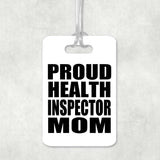 Proud Health Inspector Mom - Luggage Bag Tag