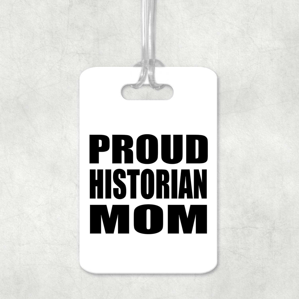 Proud Historian Mom - Luggage Bag Tag