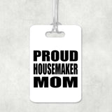 Proud Housemaker Mom - Luggage Bag Tag