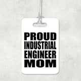 Proud Industrial Engineer Mom - Luggage Bag Tag