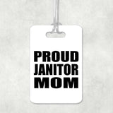Proud Janitor Mom - Luggage Bag Tag