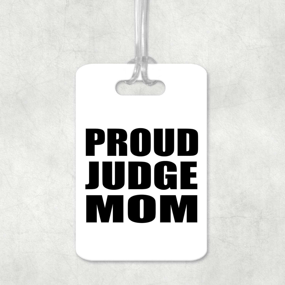 Proud Judge Mom - Luggage Bag Tag