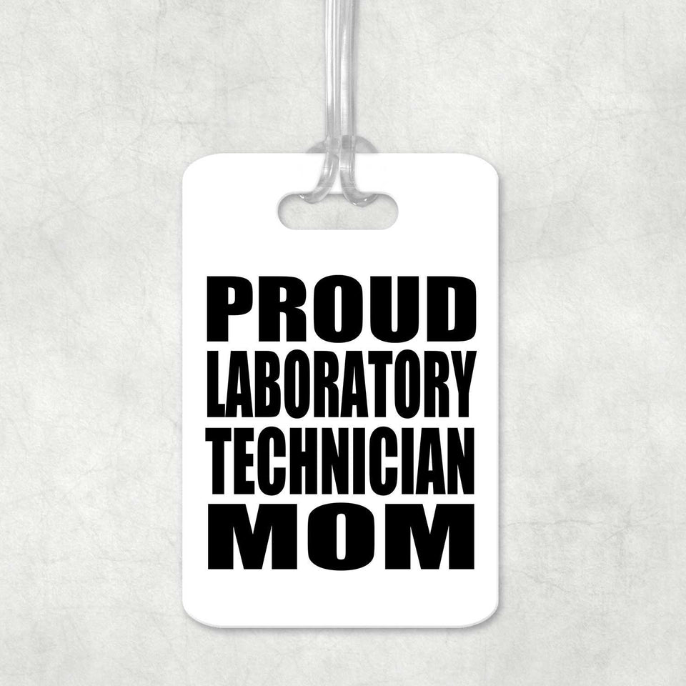 Proud Laboratory Technician Mom - Luggage Bag Tag