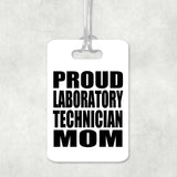 Proud Laboratory Technician Mom - Luggage Bag Tag