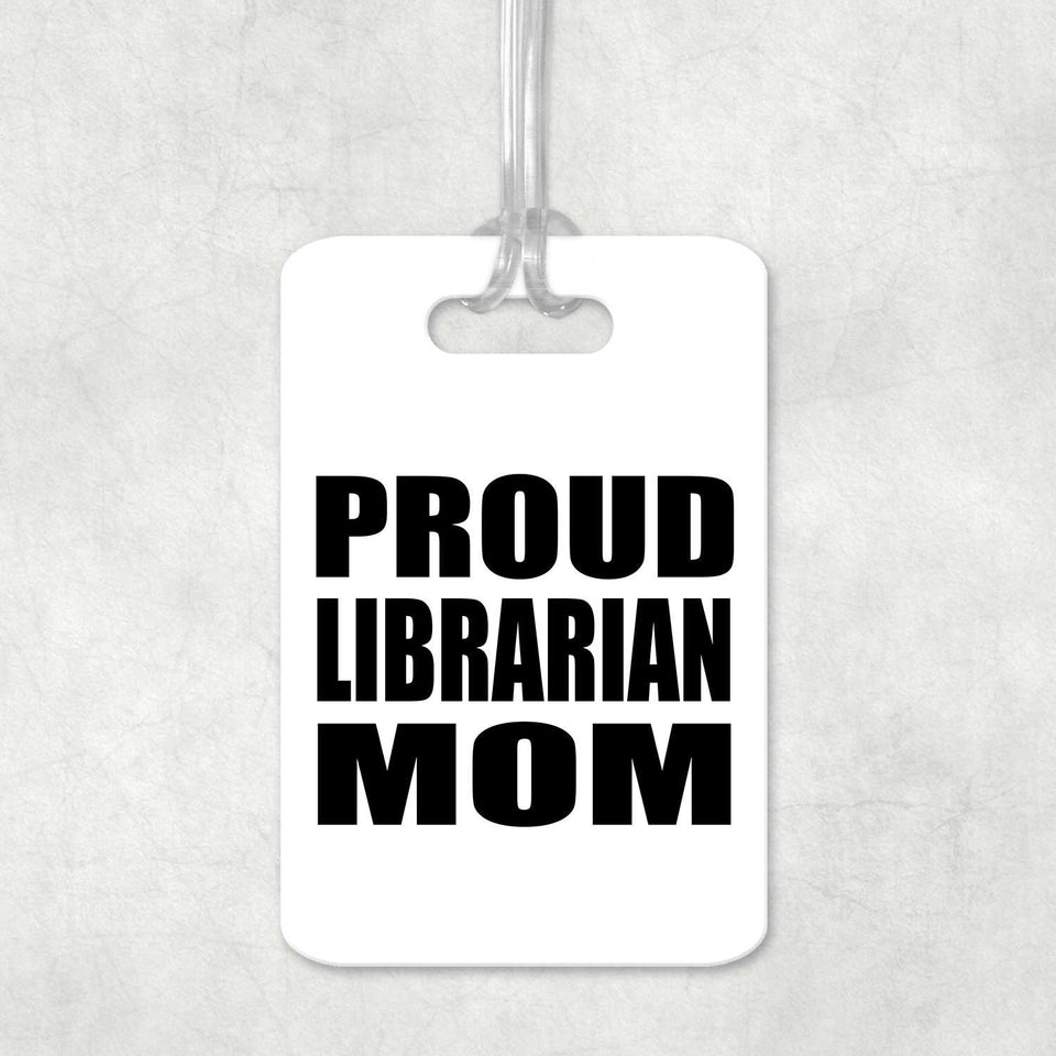 Proud Librarian Mom - Luggage Bag Tag