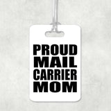 Proud Mail Carrier Mom - Luggage Bag Tag