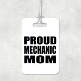 Proud Mechanic Mom - Luggage Bag Tag