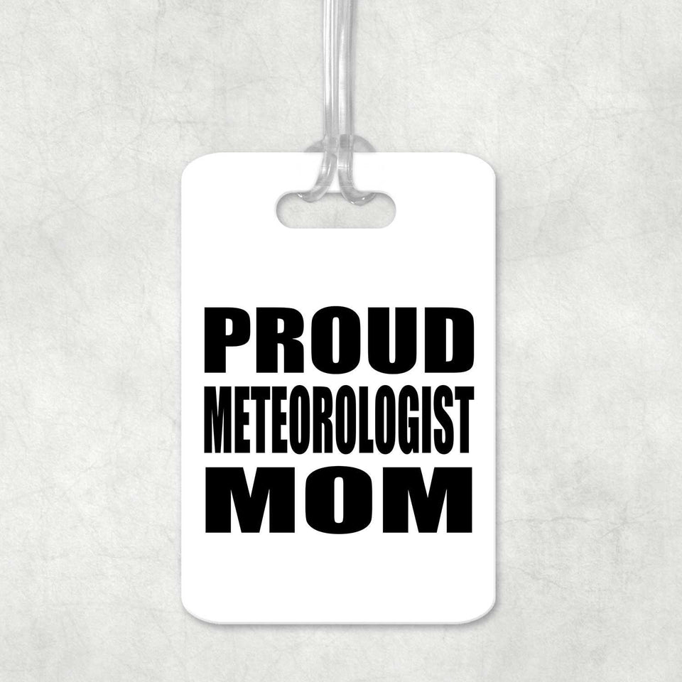 Proud Meteorologist Mom - Luggage Bag Tag