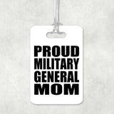 Proud Military General Mom - Luggage Bag Tag