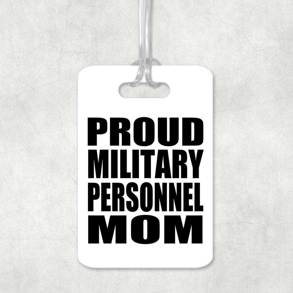 Proud Military Personnel Mom - Luggage Bag Tag