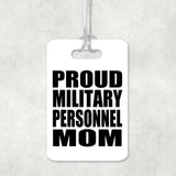 Proud Military Personnel Mom - Luggage Bag Tag