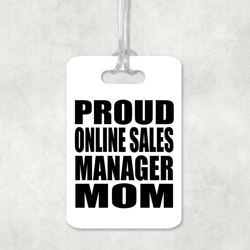 Proud Online Sales Manager Mom - Luggage Bag Tag