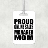 Proud Online Sales Manager Mom - Luggage Bag Tag