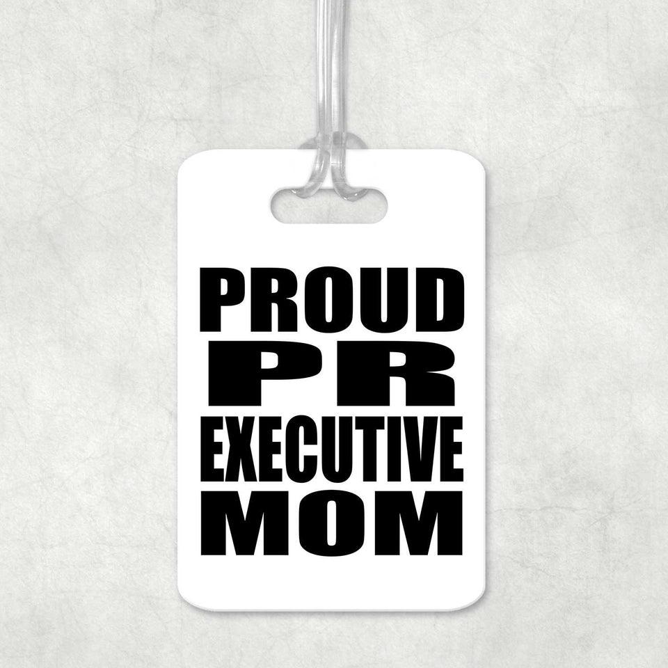 Proud PR Executive Mom - Luggage Bag Tag