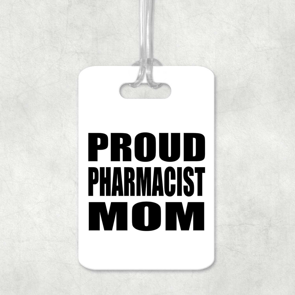 Proud Pharmacist Mom - Luggage Bag Tag