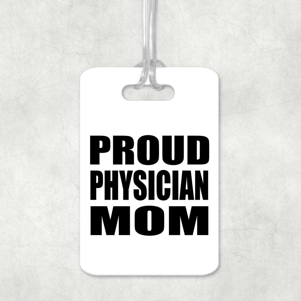 Proud Physician Mom - Luggage Bag Tag
