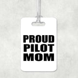 Proud Pilot Mom - Luggage Bag Tag