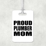 Proud Plumber Mom - Luggage Bag Tag