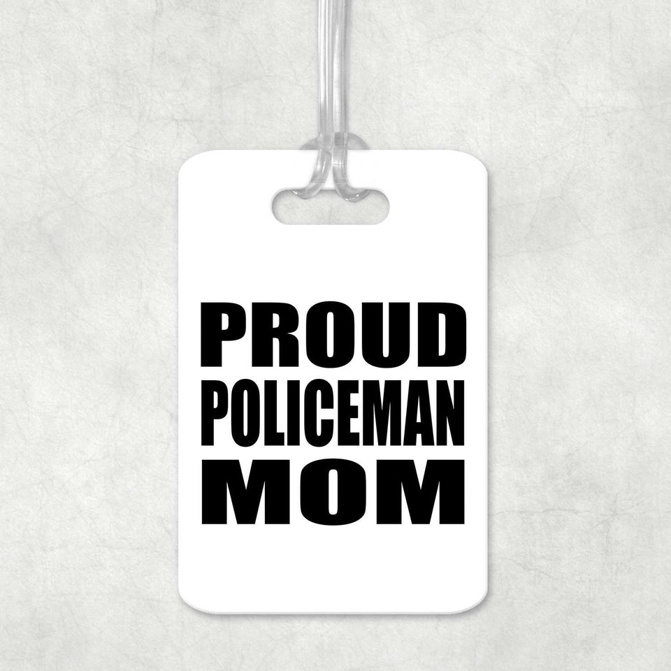 Proud Policeman Mom - Luggage Bag Tag